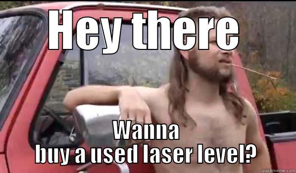HEY THERE WANNA BUY A USED LASER LEVEL? Almost Politically Correct Redneck