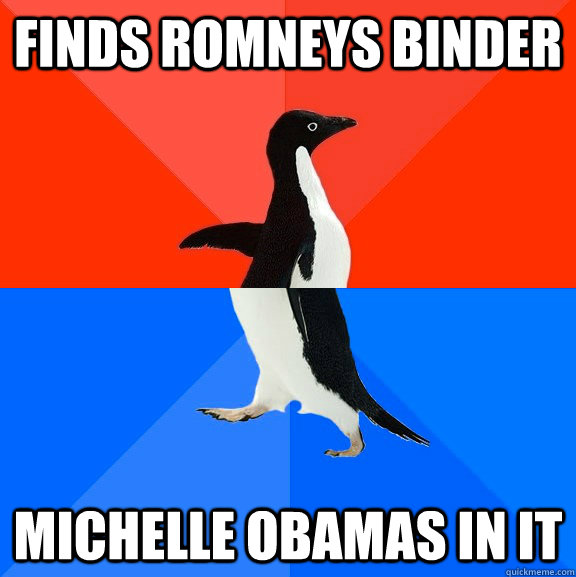 FINDS ROMNEYS BINDER MICHELLE OBAMAS IN IT  Socially Awesome Awkward Penguin