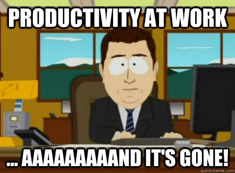 Productivity at work ... aaaaaaaaand it's gone!  South Park Banker