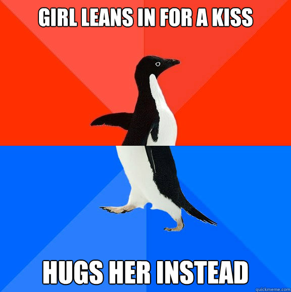 Girl leans in for a kiss hugs her instead   Socially Awesome Awkward Penguin