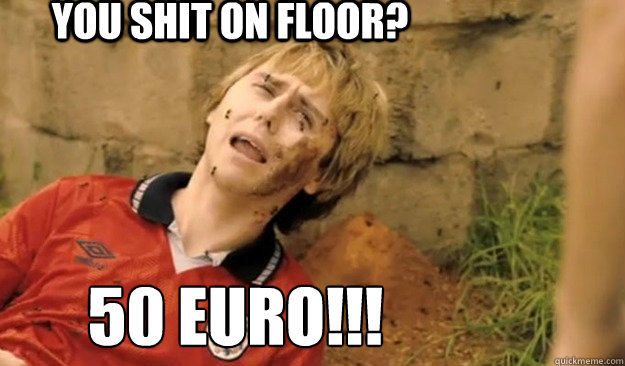 you shit on floor? 50 Euro!!! - you shit on floor? 50 Euro!!!  Misc