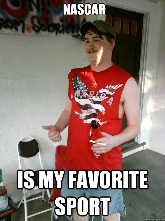 NASCAR is my favorite sport  Redneck Randal