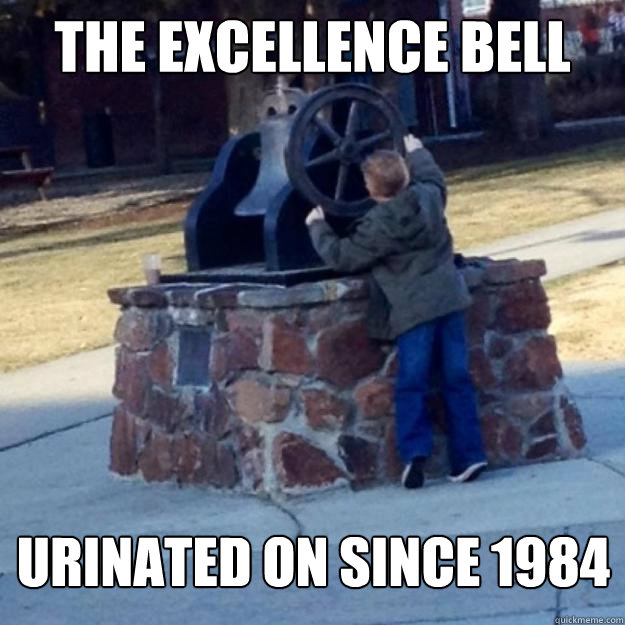 the excellence bell urinated on since 1984  - the excellence bell urinated on since 1984   boise state meme