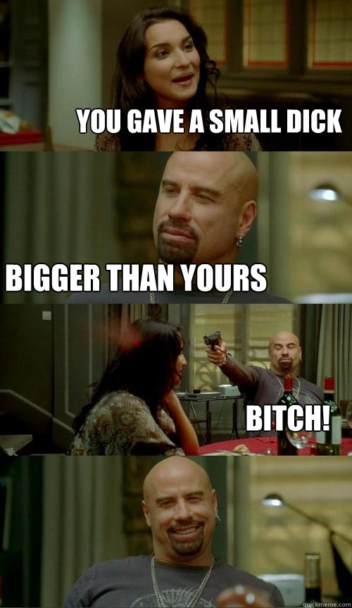 You gave a small dick Bigger than yours BITCH!  Skinhead John