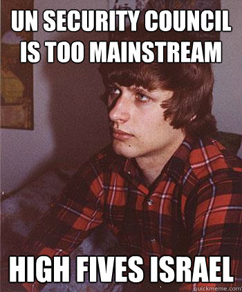 UN Security Council IS Too Mainstream High Fives Israel  Hipster