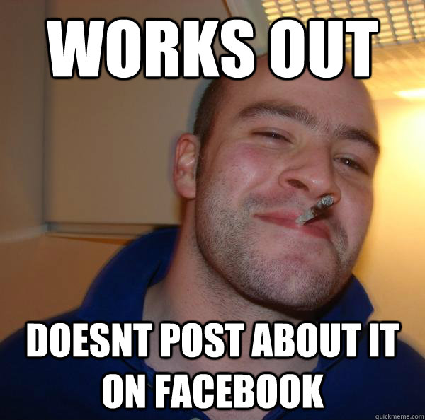 works out doesnt post about it on facebook - works out doesnt post about it on facebook  Misc