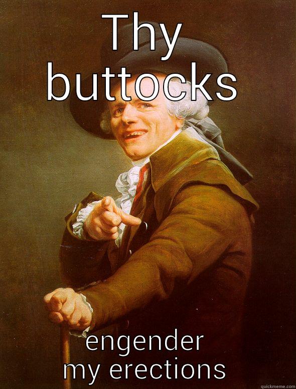 THY BUTTOCKS ENGENDER MY ERECTIONS Joseph Ducreux