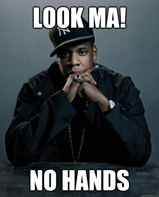 LOOK MA!  NO HANDS - LOOK MA!  NO HANDS  Jay Z Problems