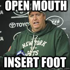 Open Mouth Insert foot  rex ryan open mouth