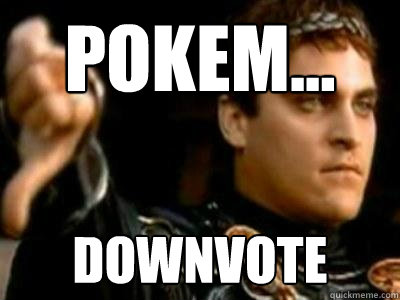 Pokem... Downvote  Downvoting Roman