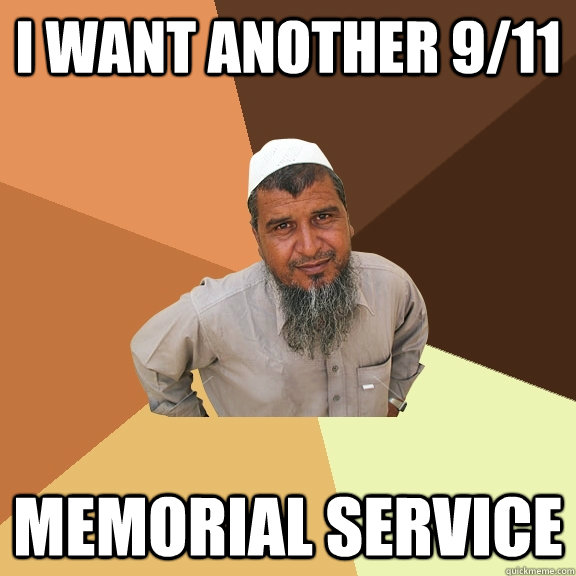 I want another 9/11 memorial service  Ordinary Muslim Man