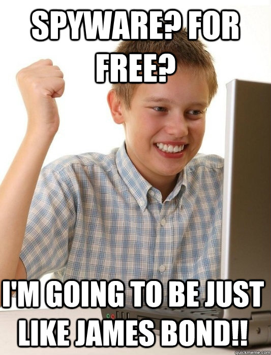 spyware? for free? I'm going to be just like james bond!!  First Day on the Internet Kid