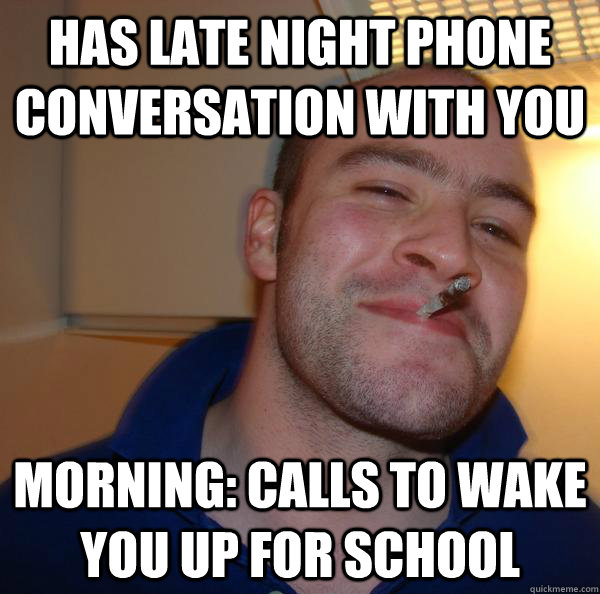 has late night phone conversation with you morning: calls to wake you up for school - has late night phone conversation with you morning: calls to wake you up for school  Misc