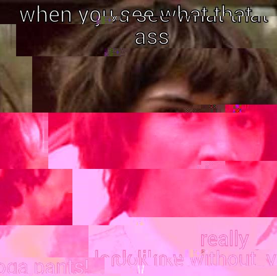 WHEN YOU SEE WHAT THAT ASS REALLY LOOK LIKE WITHOUT  YOGA PANTS! conspiracy keanu