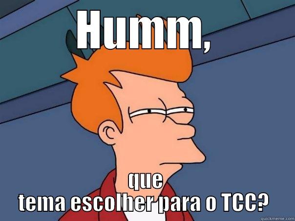HUMM, QUE TEMA ESCOLHER PARA O TCC?  Futurama Fry