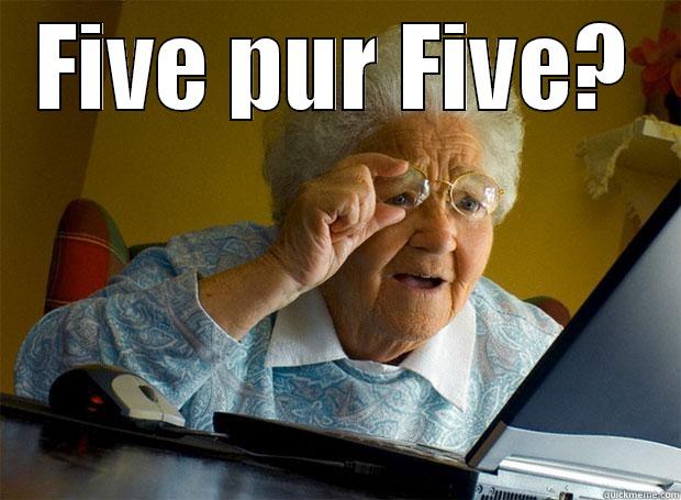 FIVE PUR FIVE?  Grandma finds the Internet