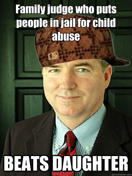 Family judge who puts people in jail for child abuse BEATS DAUGHTER  Scumbag Judge William Adams