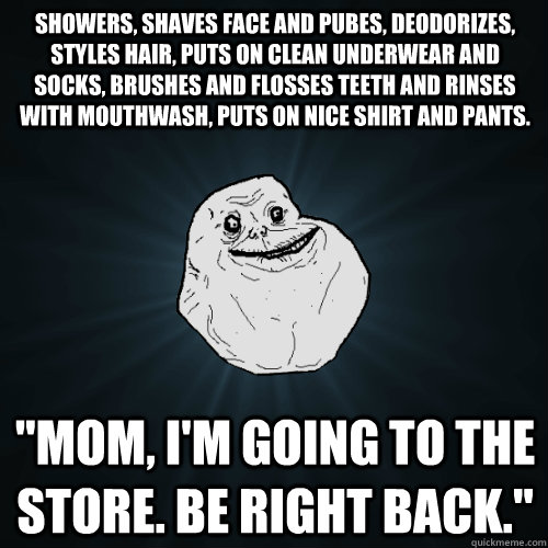 Showers, shaves face and pubes, deodorizes, styles hair, puts on clean underwear and socks, brushes and flosses teeth and rinses with mouthwash, puts on nice shirt and pants. 