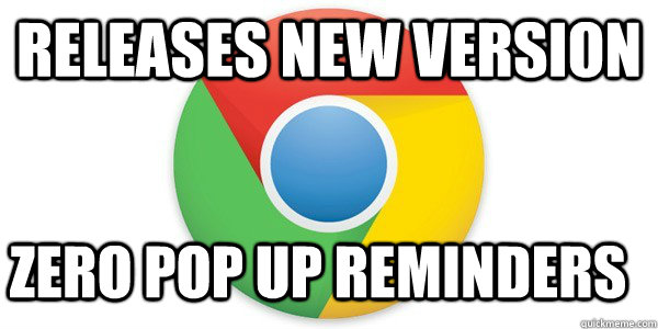 releases new version zero pop up reminders  Good Guy Google Chrome