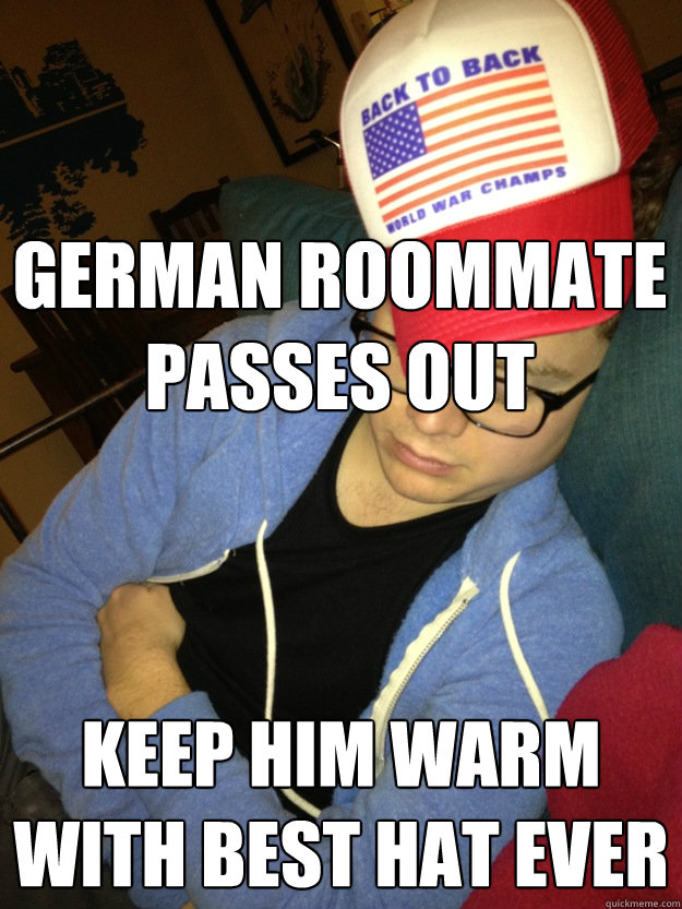 German roommate passes out keep him warm with best hat ever - German roommate passes out keep him warm with best hat ever  BACK2BACK