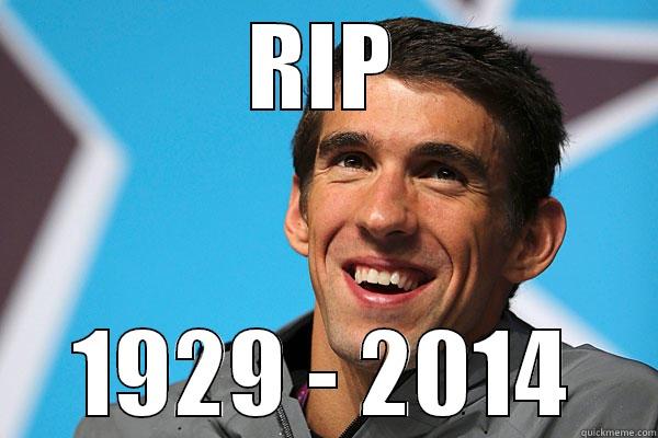 RIP 1929 - 2014 Misc