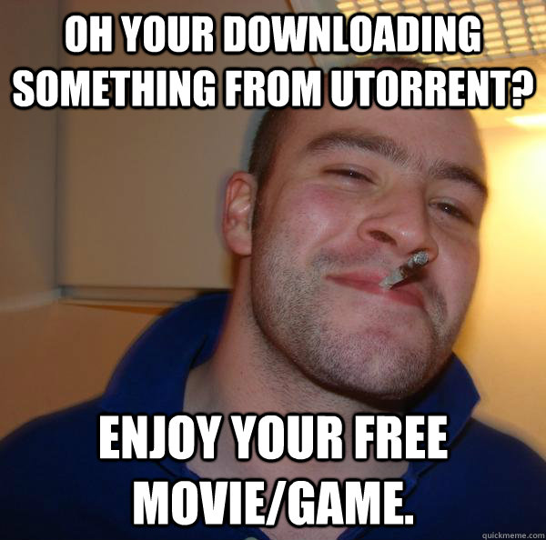 Oh your downloading something from utorrent? Enjoy your free movie/game.  - Oh your downloading something from utorrent? Enjoy your free movie/game.   Misc