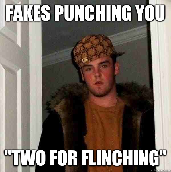 fakes punching you 