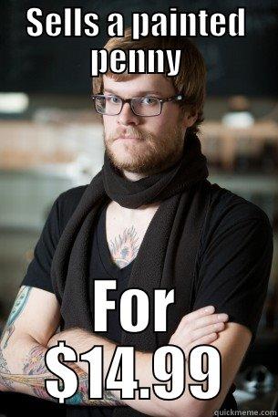 SELLS A PAINTED PENNY FOR $14.99 Hipster Barista