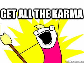  GET ALL THE KARMA  All The Thigns