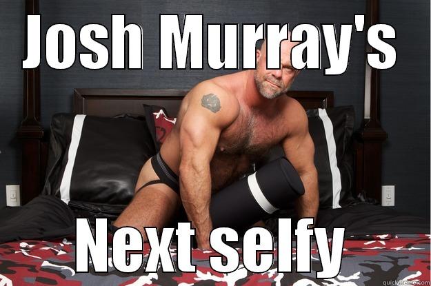 JOSH MURRAY'S NEXT SELFY Gorilla Man