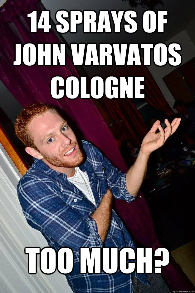 14 sprays of john varvatos cologne too much? - 14 sprays of john varvatos cologne too much?  Dapper Daniel
