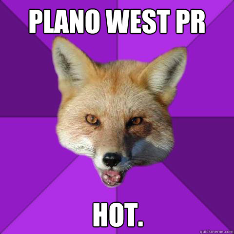 Plano West PR Hot.  Forensics Fox