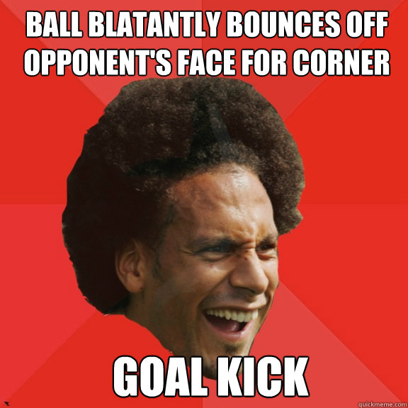 Ball blatantly bounces off opponent's face for corner Goal Kick  Frustrated FIFA Ferdinand