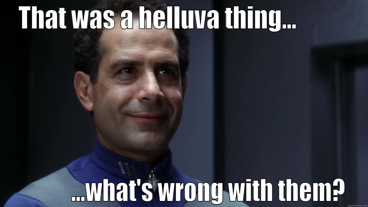 THAT WAS A HELLUVA THING...                       ...WHAT'S WRONG WITH THEM? Misc