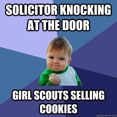 Solicitor Knocking at the door Girl Scouts selling cookies  Success Kid
