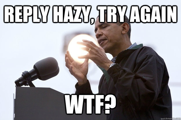 Reply hazy, try again wtf? - Reply hazy, try again wtf?  Obama Wizard