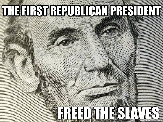 Freed the Slaves The First Republican President - Freed the Slaves The First Republican President  Lincoln