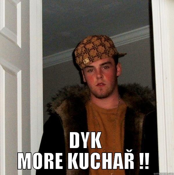  DYK MORE KUCHAŘ !!  Scumbag Steve