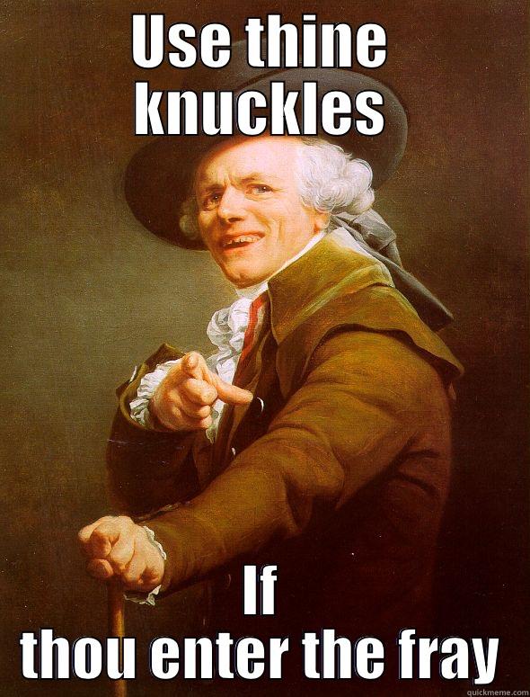 knucknbuck lawls - USE THINE KNUCKLES IF THOU ENTER THE FRAY Joseph Ducreux
