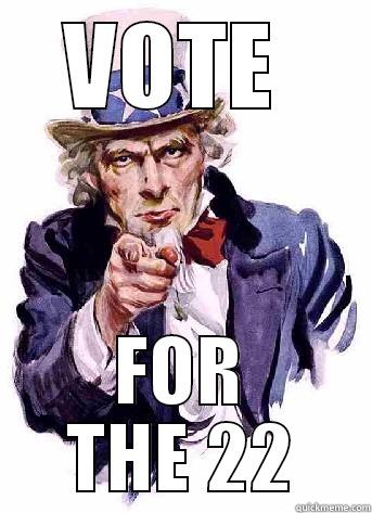 VOTE  FOR THE 22 Misc