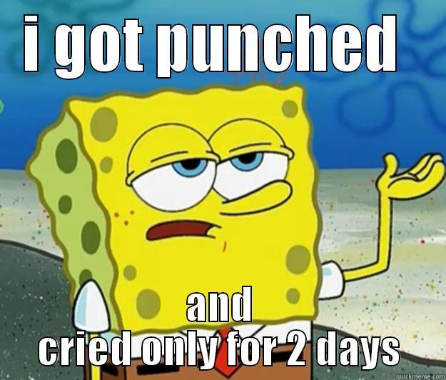 I GOT PUNCHED  AND CRIED ONLY FOR 2 DAYS Tough Spongebob