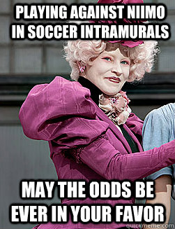 Playing against niimo in soccer intramurals may the odds be ever in your favor  effie trinket
