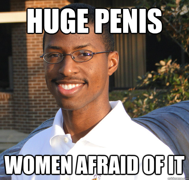 Huge penis women afraid of it  