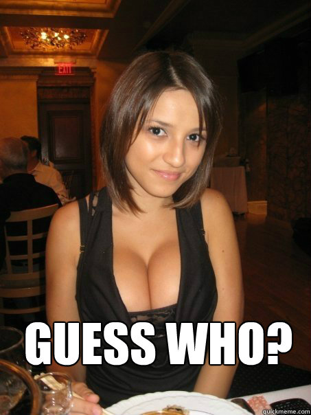 GUESS WHO?   cant find boob girls meme