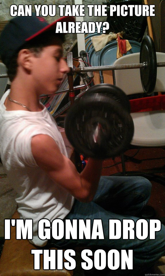 Can You Take the picture already? I'm gonna drop this soon  Thug Life - Wanna Be Gangsta