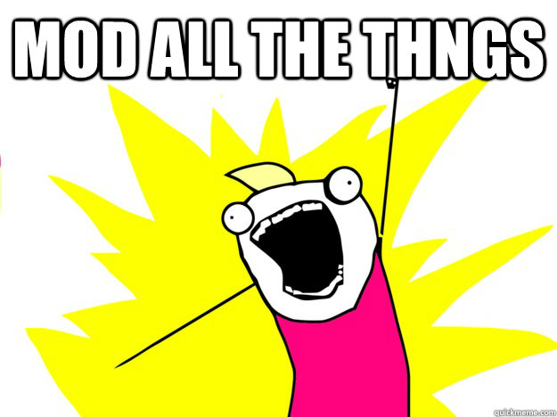 MOD ALL THE THNGS   