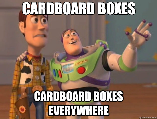 cardboard boxes cardboard boxes everywhere - cardboard boxes cardboard boxes everywhere  Toy Story