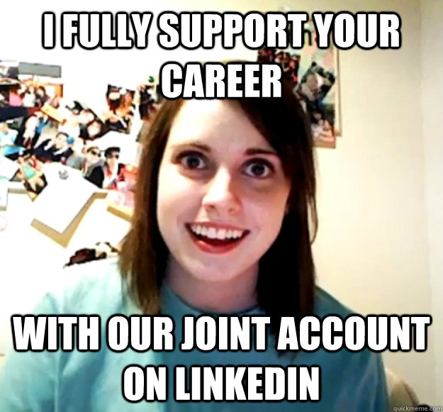 I Fully Support your career with our joint account on linkedin - I Fully Support your career with our joint account on linkedin  Misc