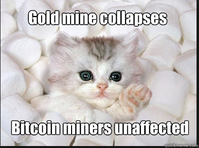 Gold mine collapses Bitcoin miners unaffected  Marshmallow Titanic