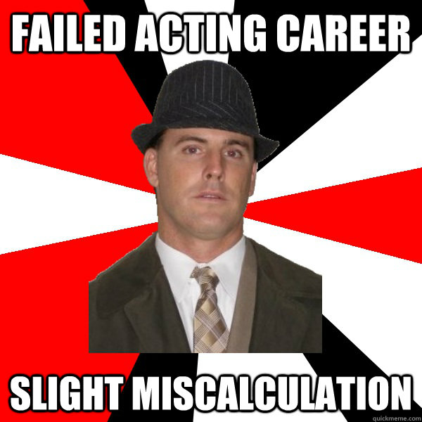Failed Acting Career Slight Miscalculation - Failed Acting Career Slight Miscalculation  Wannabe Middle-Aged Actor